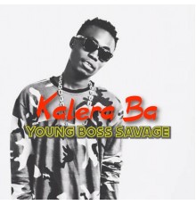 Young Boss Savage - Kalera Ba