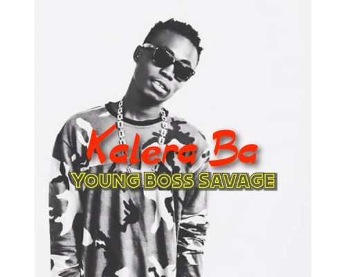 Young Boss Savage - Kalera Ba