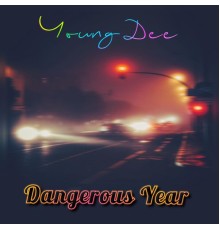 Young Dee - Dangerous Year