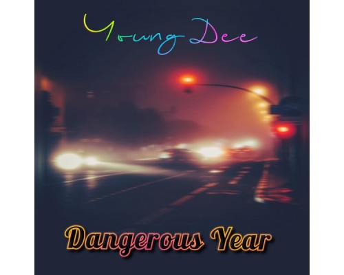 Young Dee - Dangerous Year