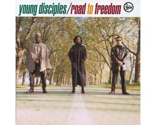 Young Disciples - Road To Freedom