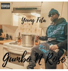 Young Feta - Gumbo N Rose - EP