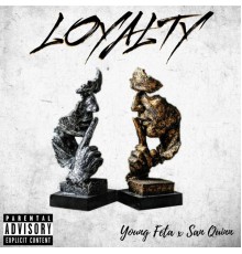 Young Feta & San Quinn - Loyalty - EP