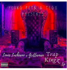 Young Feta & Tego - Louie Luchiano x Grittaman Trap Kingz - EP
