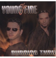 Young Fire - Burning Thru