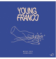 Young Franco - Miss You (Remixes)