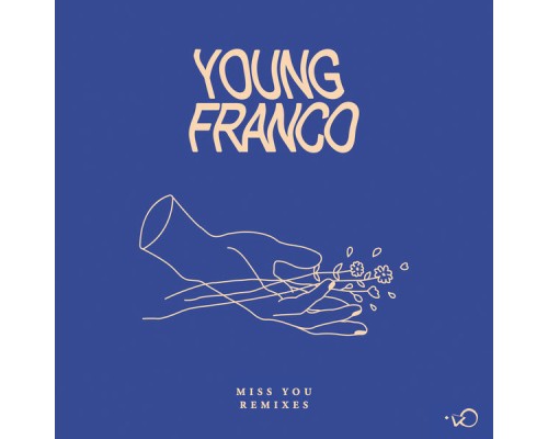 Young Franco - Miss You (Remixes)