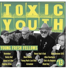 Young Fresh Fellows - Toxic Youth