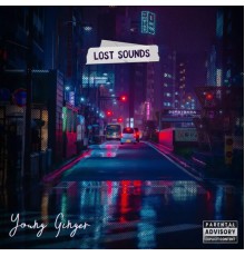 Young GInger - Lost Sounds