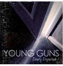 Young Guns - Dearly Departed