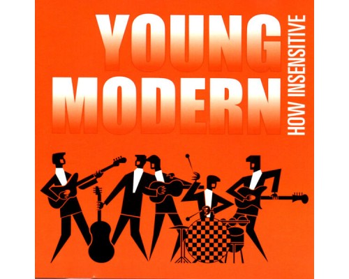 Young Modern - How Insensitive