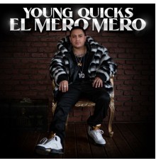 Young Quicks - El Mero Mero