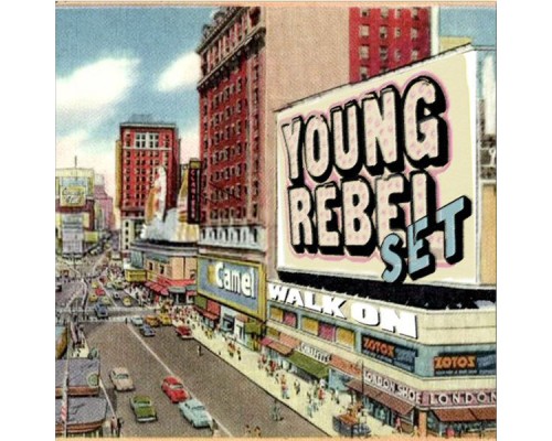 Young Rebel Set - Walk On