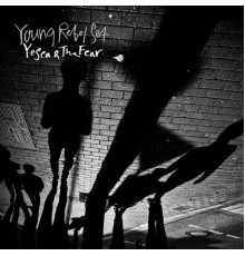 Young Rebel Set - Yesca & The Fear