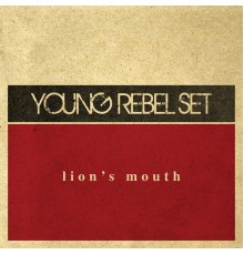 Young Rebel Set - Lion's Mouth