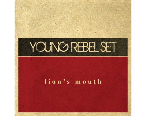 Young Rebel Set - Lion's Mouth