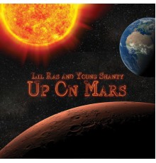 Young Shanty and Lil Ras - Up on Mars
