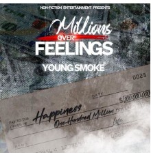 Young Smoke - Millions Over Feelings