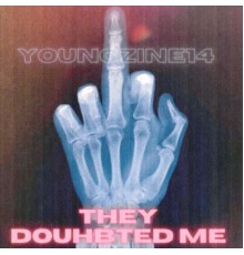 Youngzine14 - They Douhbted Me