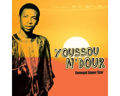 Youssou N'Dour - Senegal Super Star