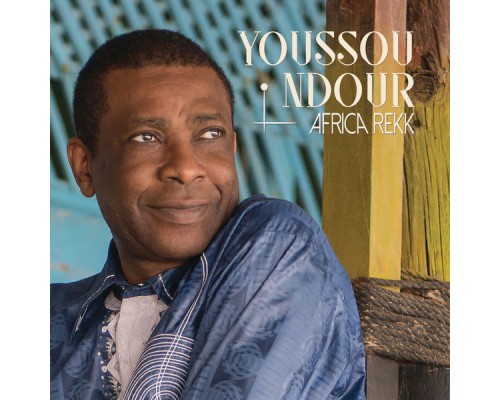 Youssou N'Dour - Africa Rekk