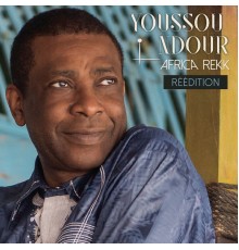 Youssou Ndour - Africa Rekk (Réédition)