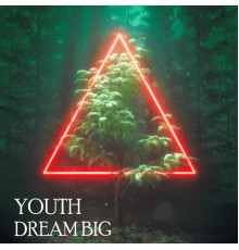 Youth - Dream Big