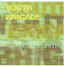 Youth Brigade - Out of Print