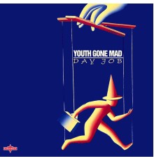 Youth Gone Mad - Day Job