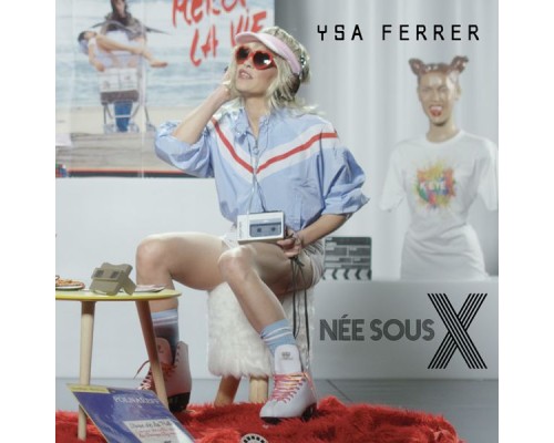 Ysa Ferrer - Née Sous X