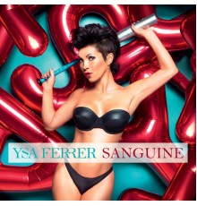 Ysa Ferrer - Sanguine