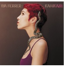 Ysa Ferrer - Kamikaze