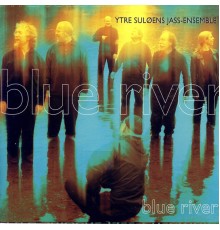 Ytre Suløens Jass-Ensemble - Blue River