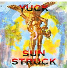 Yuck - SUNSTRUCK