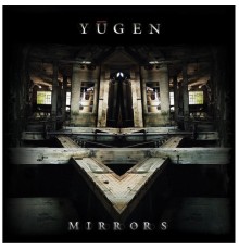 Yūgen - Mirrors