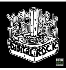 Yugo Taguchi & Hardy Digital - Digital Rock