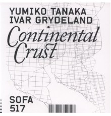 Yumiko Tanaka & Ivar Grydeland - Continental Crust