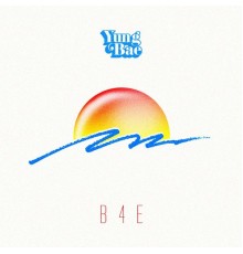 Yung Bae - B4E