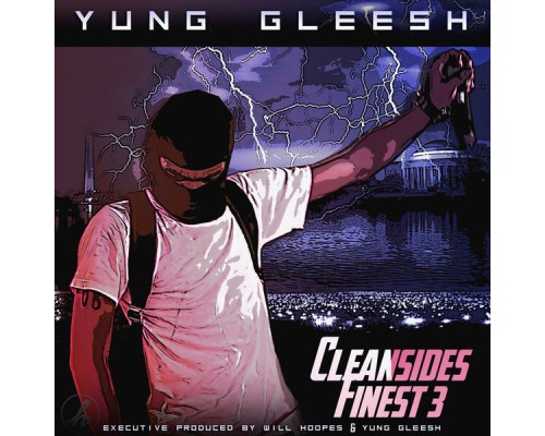 Yung Gleesh - Cleansides Finest 3