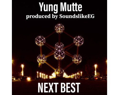 Yung Mutte - NEXT BEST