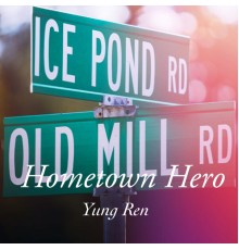 Yung Ren - Hometown Hero