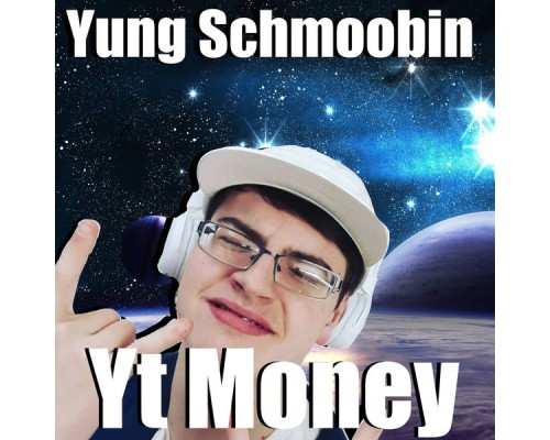 Yung Schmoobin - Yt Money