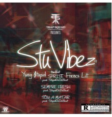 Yung $tupid - Stu Vibez