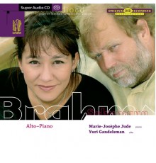 Yuri Gandelsman, alto - Marie-Josèphe Jude, piano - Brahms - Schumann : Sonates pour alto & piano (Yuri Gandelsman, alto - Marie-Josèphe Jude, piano)