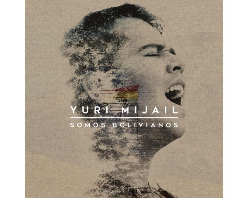 Yuri Mijaíl - Somos Bolivianos