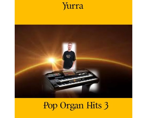 Yurra - Pop Organ Hits 3