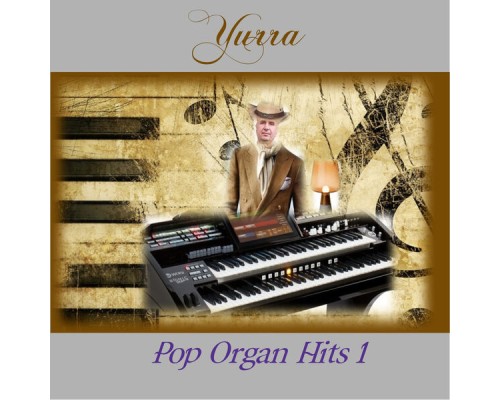 Yurra - Pop Organ Hits 1