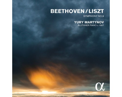Yury Martynov - Beethoven : Symphony No. 9 (Liszt Piano Transcription) (Arr. for Piano) Yury Martynov - Beethoven : Symphony No. 9 (Liszt Piano Transcription) (Arr. for Piano)