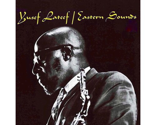 Yusef Lateef - Eastern Sounds (Remastered)