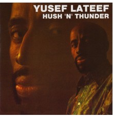 Yusef Lateef - Hush 'N' Thunder